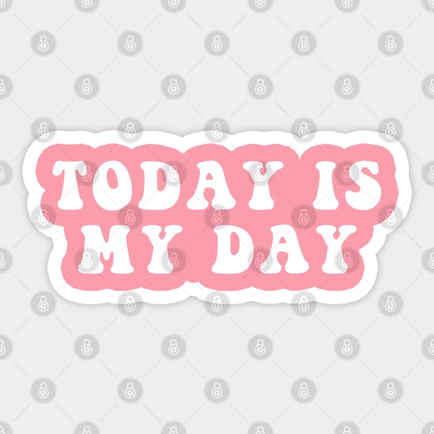 Today Is My Day Sticker by CityNoir